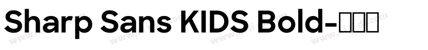 Sharp Sans KIDS Bold字体转换